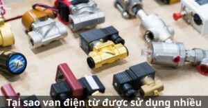 tại sao van điện từ được sử dụng nhiều