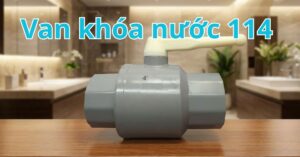 van khóa nước 114