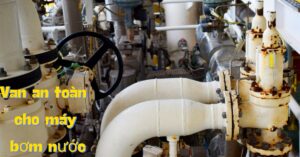van an toàn cho máy bơm nước