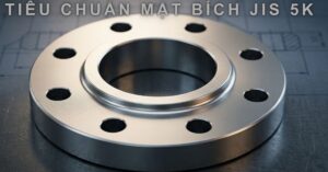 tiêu chuẩn mặt bích jis 5k
